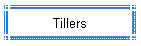 Tillers